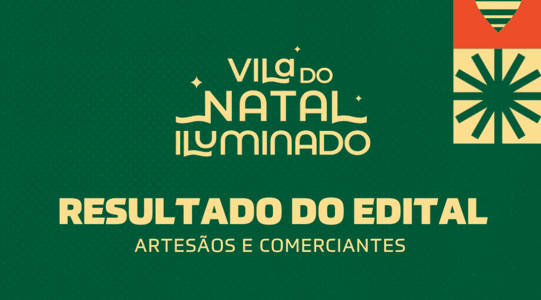 Governo divulga resultado final do edital de chamamento público para ‘Vila do Natal Iluminado’