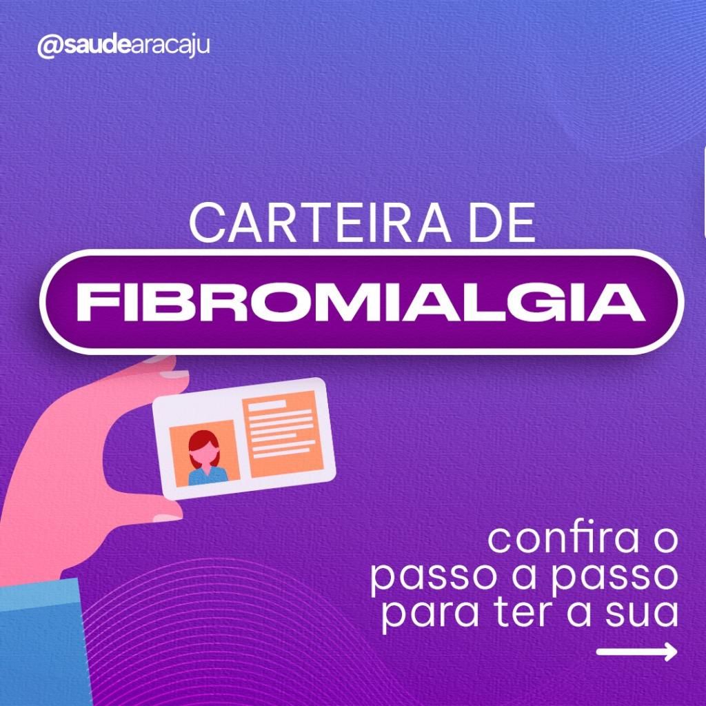 Termina hoje prazo para Cadastramento da Carteira de Identificação da Pessoa com Fibromialgia (CIPFIBRO) em Aracaju