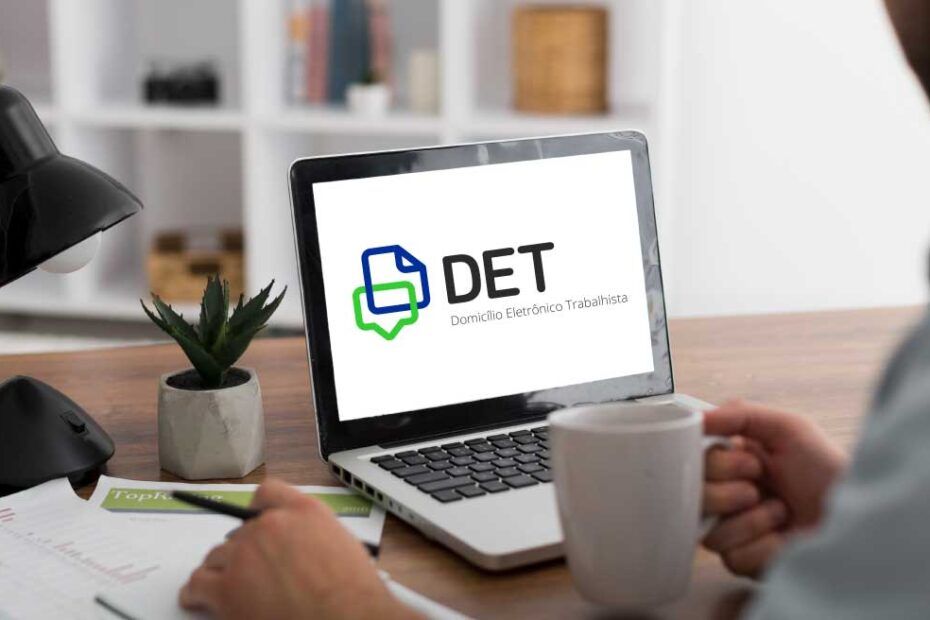 Domicílio Eletrônico Trabalhista (DET): Novo sistema de comunicação com empregadores